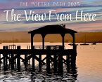 The View From Here - The Poetry Path 2025