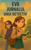 Eva. Jurnalul Unui Detectiv Eva. Jurnalul Unui Detectiv