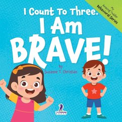 I Count To Three. I Am Brave! - Christian, Suzanne T.; Ravens, Two Little