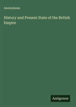 History and Present State of the British Empire - Anonymous