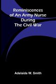 Reminiscences of an army nurse during the Civil War Reminiscences of an army nurse during the Civil War