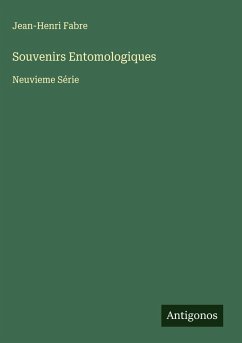 Souvenirs Entomologiques - Fabre, Jean-Henri Souvenirs Entomologiques - Fabre, Jean-Henri