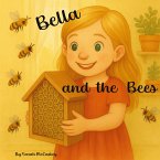 Bella and the Bees Bella and the Bees