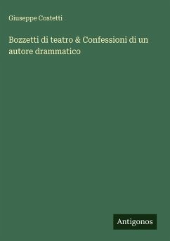 Cover Bozzetti di teatro & Confessioni di un autore drammatico