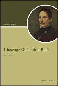 Cover Giuseppe Gioacchino Belli. Un ritratto