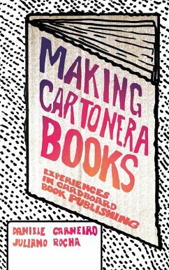 Making Cartonera Books - Carneiro, Daniele; Rocha, Juliano