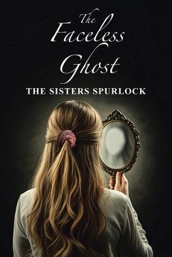 The Faceless Ghost - The Sisters Spurlock