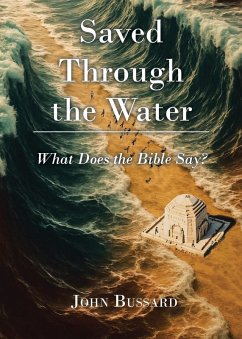 Saved Through the Water - Bussard, John