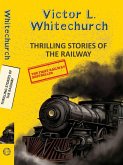 Thrilling Stories of the Railway Thrilling Stories of the Railway