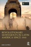 Revolutionary Movements in Latin America since 1910