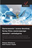 Opracowanie i ocena doustnej formy filmu zawieraj¿cego atenolol i amlodypin¿ Opracowanie i ocena doustnej formy filmu zawieraj¿cego atenolol i amlodypin¿