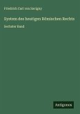 System des heutigen Römischen Rechts System des heutigen Römischen Rechts