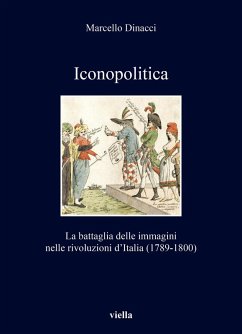 Cover Iconopolitica. La battaglia delle immagini nelle rivoluzioni d'Italia (1789-1800)