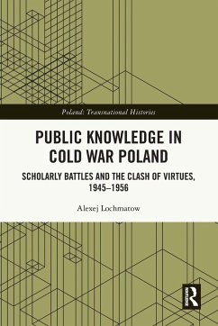 Public Knowledge in Cold War Poland - Lochmatow, Alexej