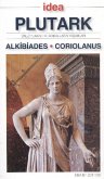 Alkibiades - Coriolanus;Ünlü Yunanli ve Romalilarin Yasamlari Alkibiades - Coriolanus;Ünlü Yunanli ve Romalilarin Yasamlari