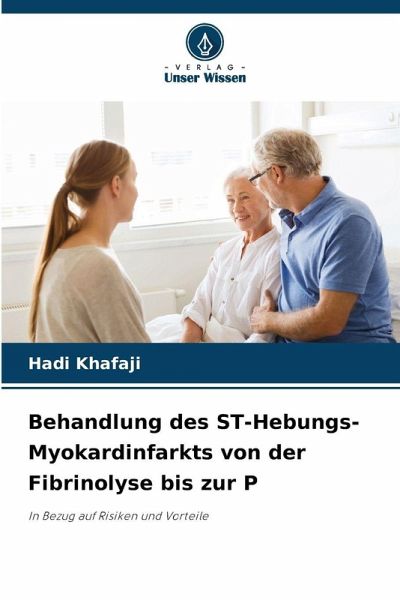 Behandlung des ST-Hebungs-Myokardinfarkts von der Fibrinolyse bis zur P Behandlung des ST-Hebungs-Myokardinfarkts von der Fibrinolyse bis zur P
