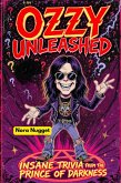 Ozzy Unleashed: Insane Trivia from the Prince of Darkness! (eBook, ePUB)
