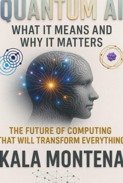 Cover QUANTUM AI: WHAT IT Means AND WHY IT MATTERS (eBook, ePUB)
