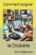 Comment soigner le diabete (eBook, ePUB) - Bild 1