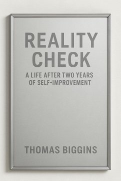 Cover Reality Check: A Life After Two Years Of Self-Improvement (eBook, ePUB)