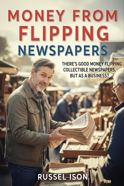 Money From Flipping Newspapers (eBook, ePUB)