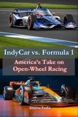 IndyCar vs. Formula 1 (eBook, ePUB) IndyCar vs. Formula 1 (eBook, ePUB)
