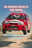 The Definitive History Of Rally Racing (eBook, ePUB) The Definitive History Of Rally Racing (eBook, ePUB)