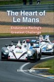The Heart Of Le Mans (eBook, ePUB) The Heart Of Le Mans (eBook, ePUB)