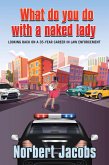 WHAT DO YOU DO WITH A NAKED LADY (eBook, ePUB)