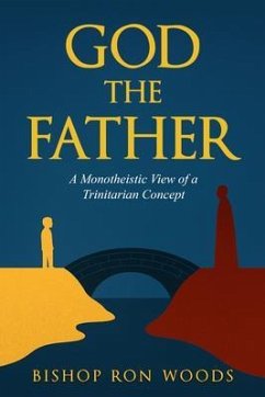 Cover God The Father A Monotheistic view of a Trinitarian concept (eBook, ePUB)