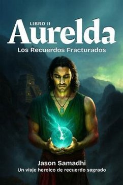 Cover Las Crónicas de Aurelda, El Fragmentado Recuerda, Libro 2 (eBook, ePUB)