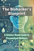 The Biohacker's Blueprint (eBook, ePUB)