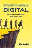 Irresponsibly Digital (eBook, ePUB)