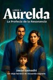 Las Crónicas de Aurelda, Profecía de la Resonancia, Libro 1 (eBook, ePUB)