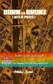 Born in da Bronx (Bits N' Pieces) (eBook, ePUB) Born in da Bronx (Bits N' Pieces) (eBook, ePUB)