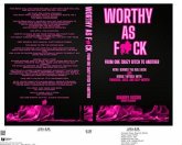 Worthy As F*ck (eBook, ePUB) Worthy As F*ck (eBook, ePUB)