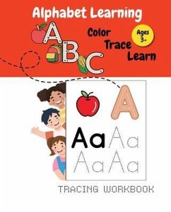 Alphabet Learning: Trace, Color and Learn A-Z Alphabet Tracing & Coloring Workbook (eBook, ePUB) - Marsh, Slim Alphabet Learning: Trace, Color and Learn A-Z Alphabet Tracing & Coloring Workbook (eBook, ePUB) - Marsh, Slim
