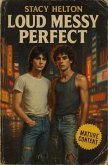 LOUD MESSY PERFECT (eBook, ePUB)