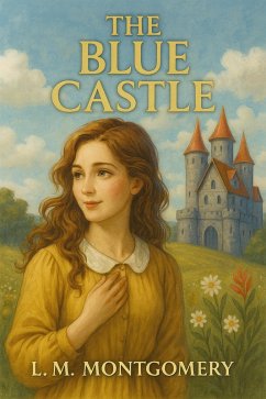 The Blue Castle (eBook, ePUB) - Montgomery, L. M.