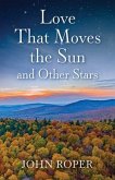 Love That Moves the Sun and Other Stars (eBook, ePUB)