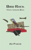 Bird Rock: A Life (eBook, ePUB)
