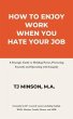 How to Enjoy Work When You Hate Your... - Bild 1