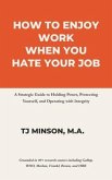 How to Enjoy Work When You Hate Your Job (eBook, ePUB)