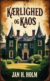 Kærlighed og Kaos (eBook, ePUB) Kærlighed og Kaos (eBook, ePUB)