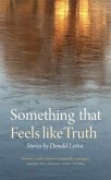 Something that Feels like Truth (eBook, ePUB) Something that Feels like Truth (eBook, ePUB)