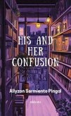 His and Her Confusion   How confusing can love really get? (eBook, ePUB)