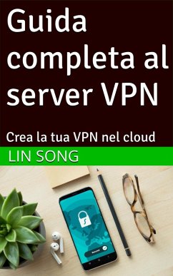 Cover Guida completa al server VPN: Crea la tua VPN nel cloud (eBook, ePUB)