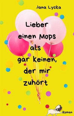Cover Lieber einen Mops als gar keinen, der mir zuhört (eBook, ePUB)