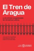 El Tren de Aragua y el crimen organizado en América Latina (eBook, ePUB) El Tren de Aragua y el crimen organizado en América Latina (eBook, ePUB)