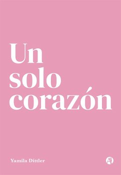 Un solo corazón (eBook, ePUB) - Dittler, Yamila